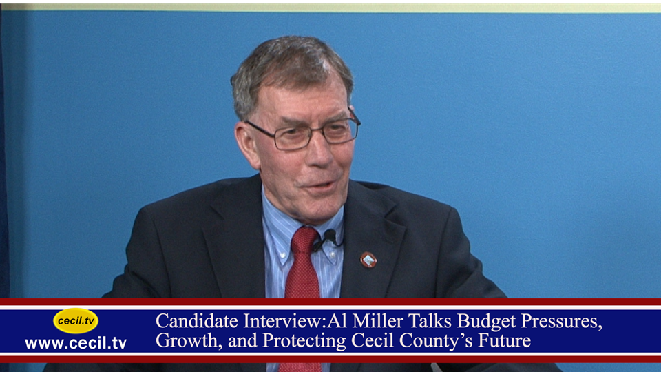 Candidate Interview: Al Miller Talks Budget Pressures, Growth, and Protecting Cecil County’s Future
