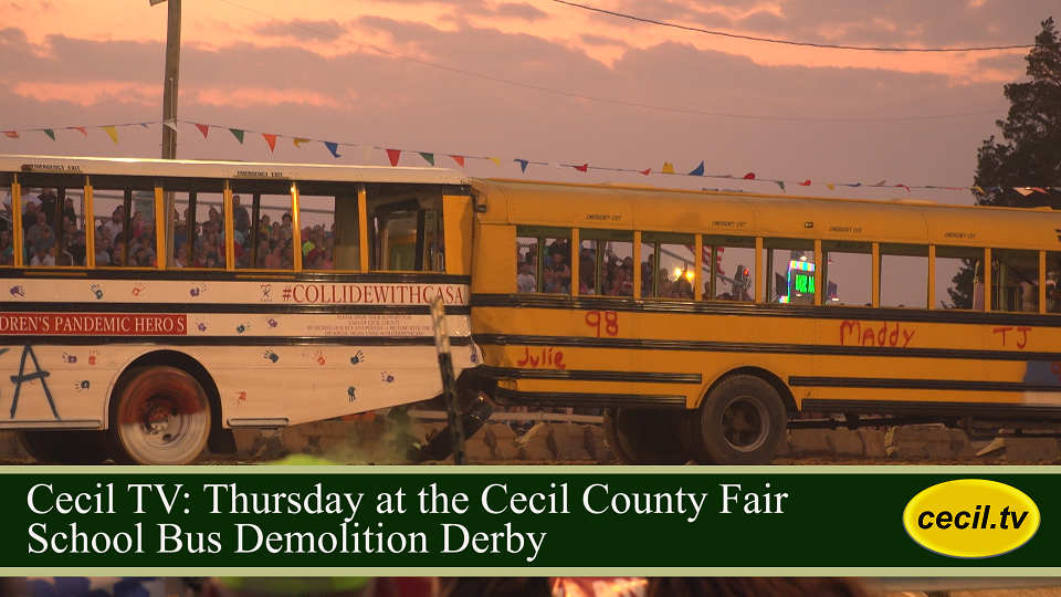 Cecil TV: Thursday at the Cecil County Fair featuring School Bus Demolition Derby