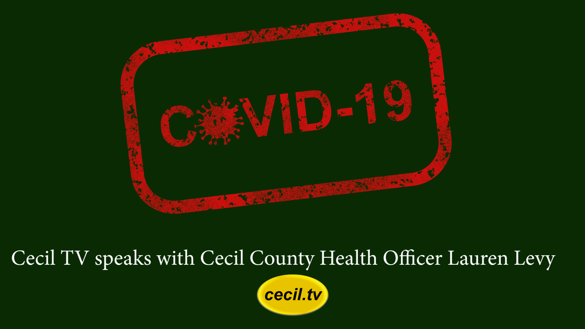 Cecil TV speaks with Cecil County's Health Officer Lauren Levy