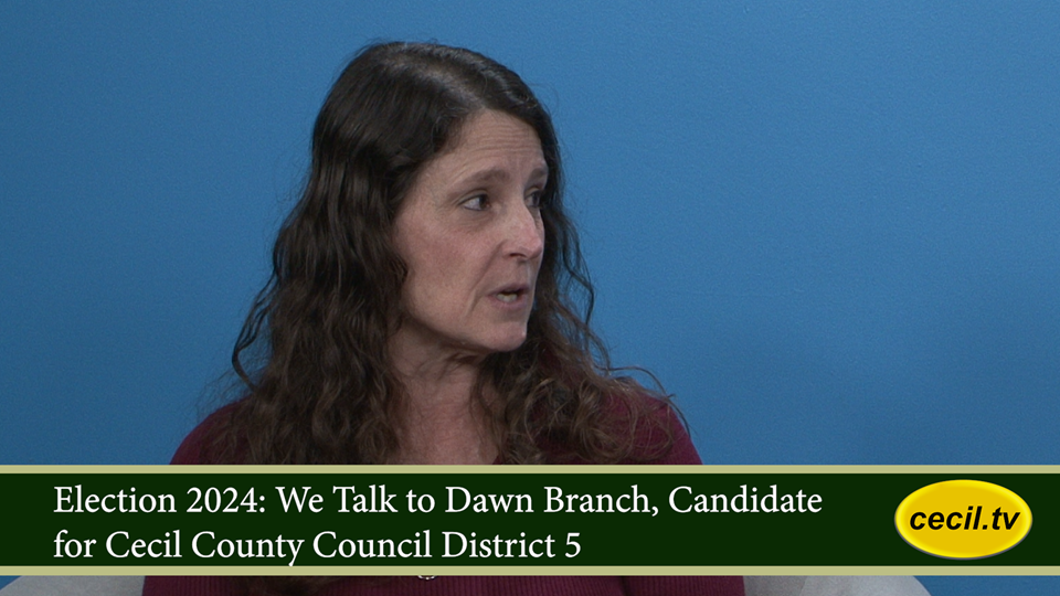 Election 2024: We Talk to Dawn Branch, Candidate for Cecil County Council District 5