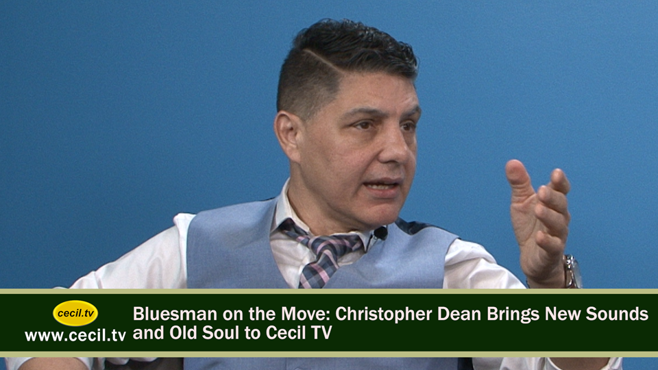Bluesman on the Move: Christopher Dean Brings New Sounds and Old Soul to Cecil TV