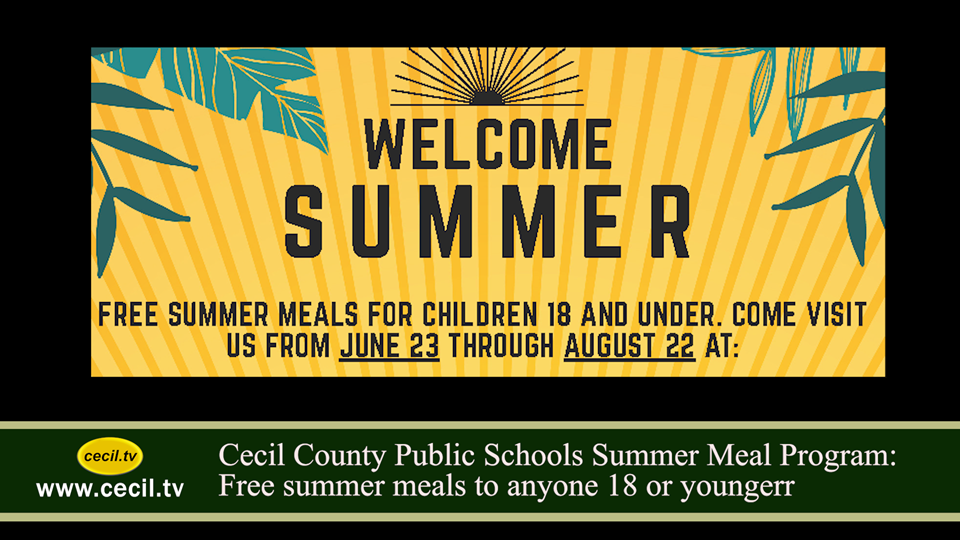 Cecil County Public Schools Summer Meal Program: Free summer meals to anyone 18 or younger