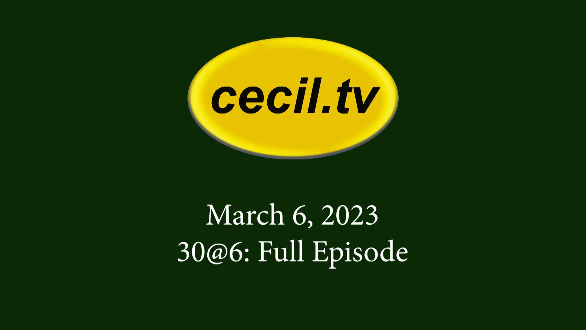 March 6, 2023, 30@6: Full Episode