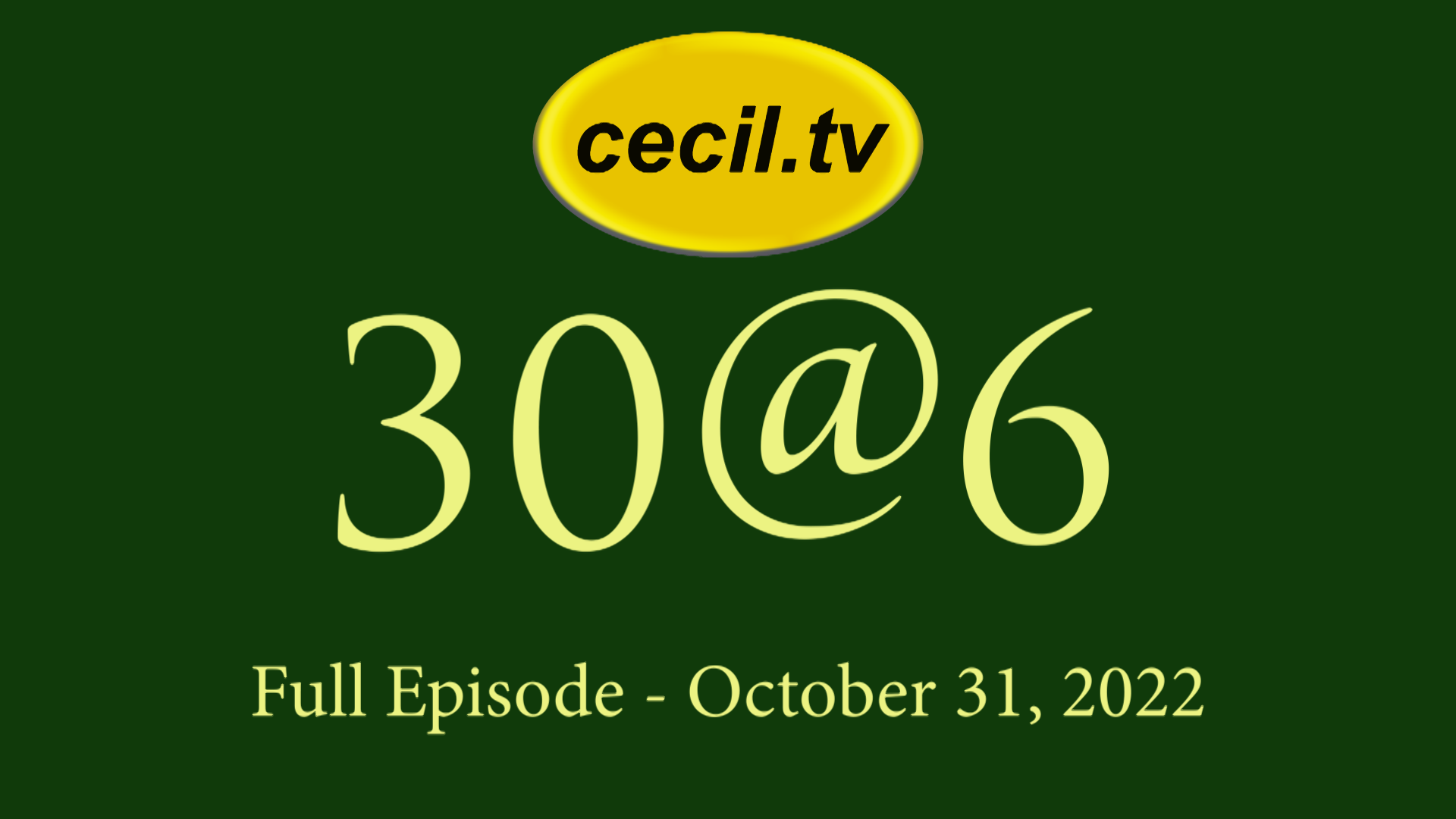 Cecil TV 30@6 Full Episode - October 31, 2022