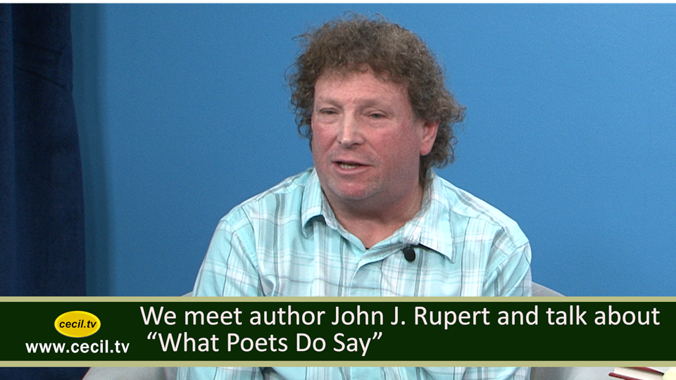 We meet author John J. Rupert and talk about “What Poets Do Say”