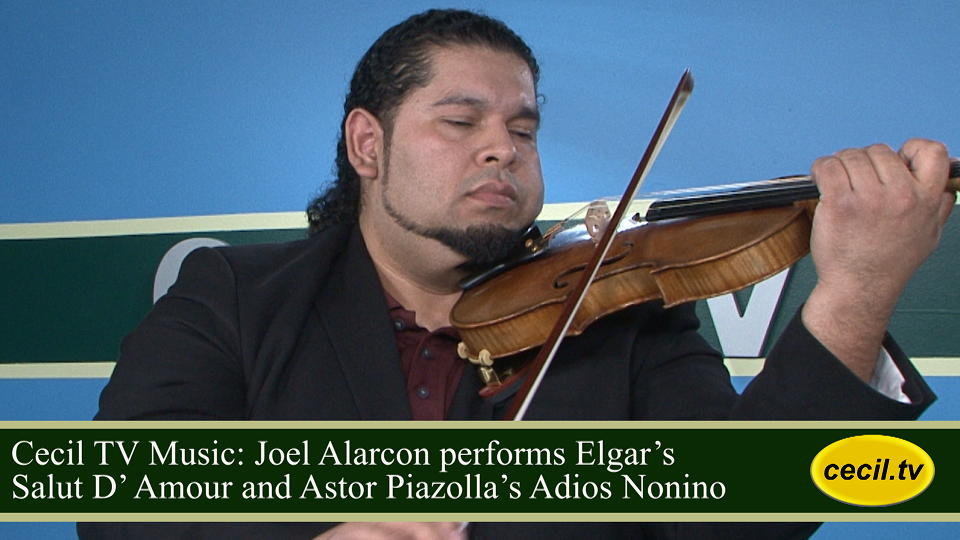 Cecil TV Music: Joel Alarcon performs Elgar’s Salut D’ Amour and Astor Piazolla’s Adios Nonino