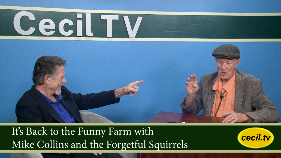 It's Back to the Funny Farm with Mike Collins and the Forgetful Squirrels.