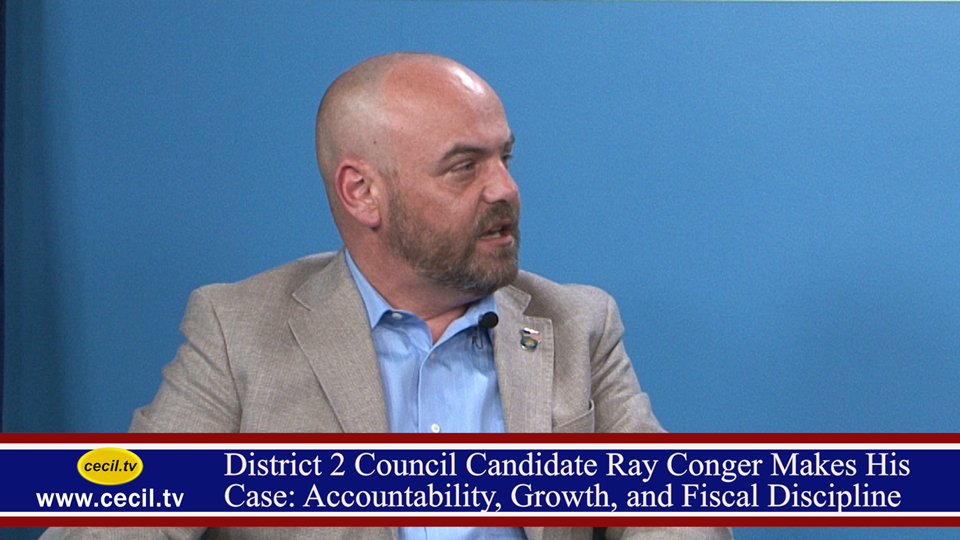 District 2 Council Candidate Ray Conger Makes His Case: Accountability, Growth, and Fiscal Discipline