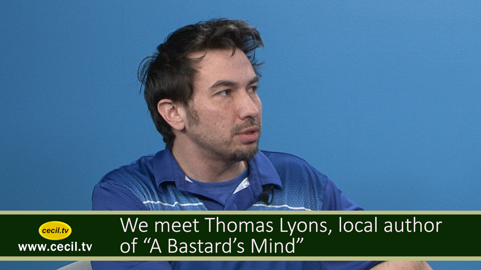 We meet Thomas Lyons, local author of “A Bastard’s Mind”