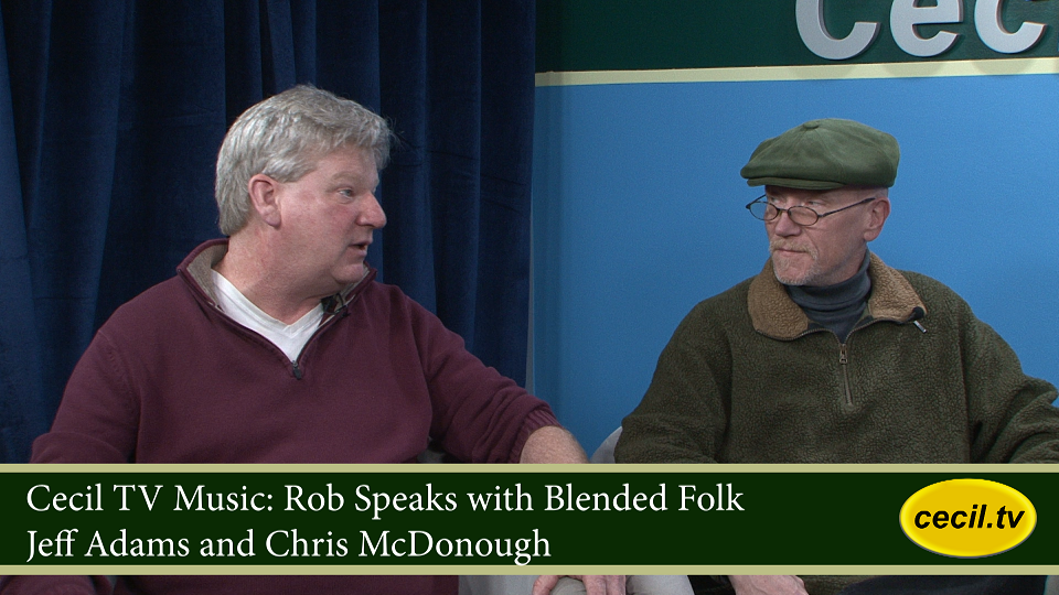 Cecil TV Music: Rob Speaks with Blended Folk - Jeff Adams and Chris McDonough
