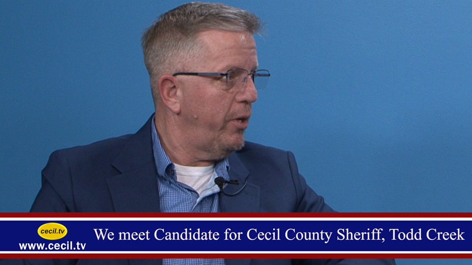 We meet Candidate for Cecil County Sheriff, Todd Creek